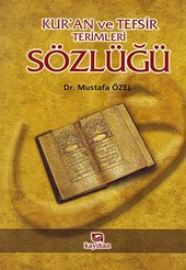Kur'an ve Tefsir Terimleri Sözlüğü Mustafa Özel